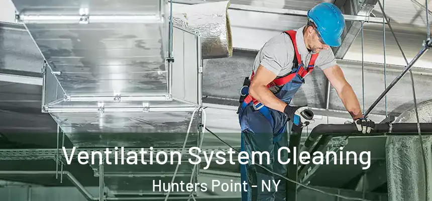 Ventilation System Cleaning Hunters Point - NY