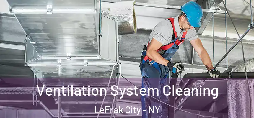  Ventilation System Cleaning LeFrak City - NY