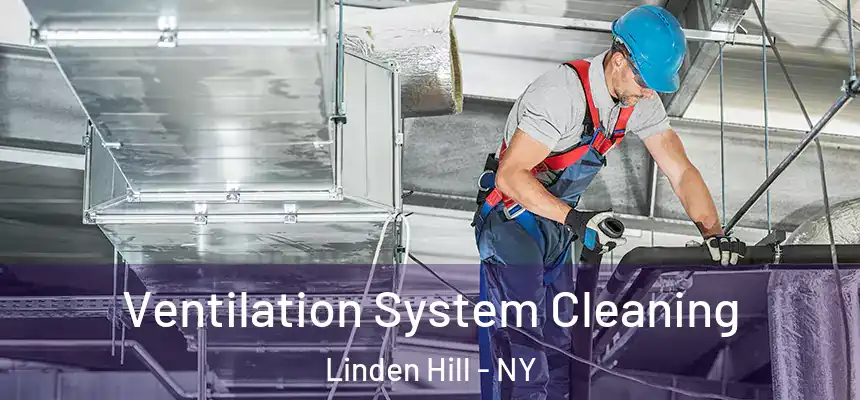 Ventilation System Cleaning Linden Hill - NY