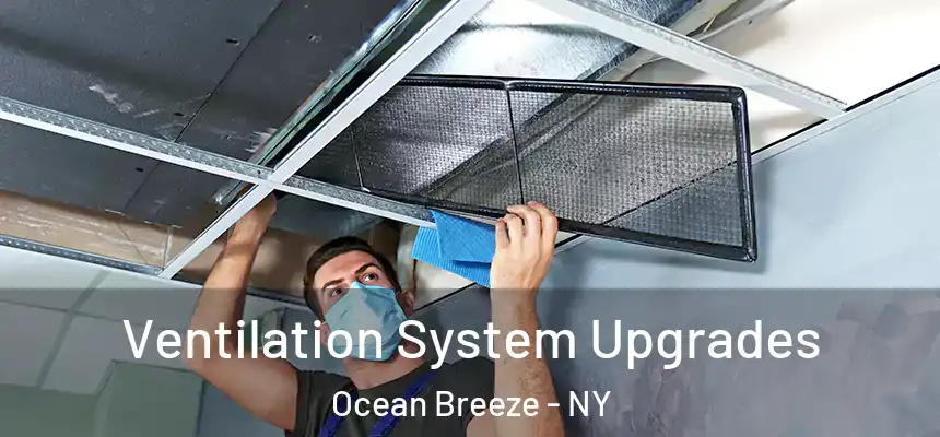 Ventilation System Upgrades Ocean Breeze - NY