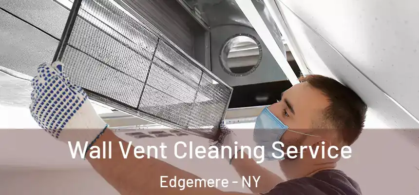 Wall Vent Cleaning Service Edgemere - NY