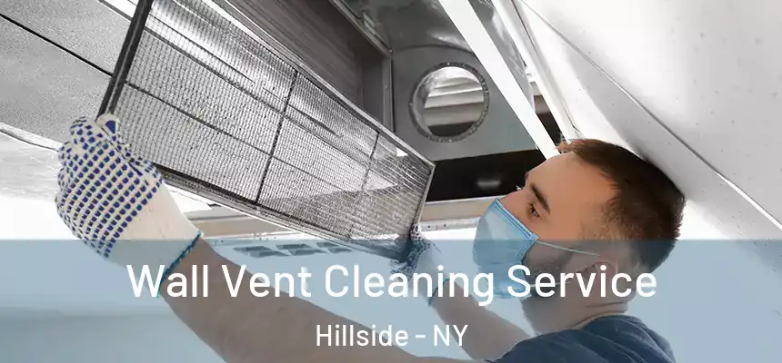  Wall Vent Cleaning Service Hillside - NY