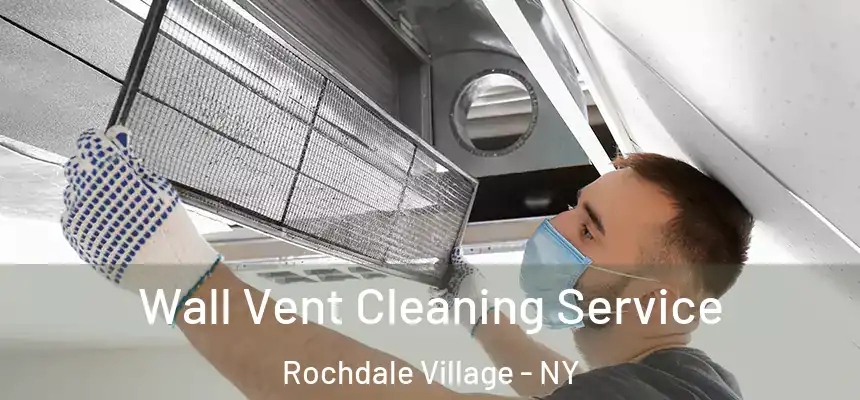  Wall Vent Cleaning Service Rochdale Village - NY