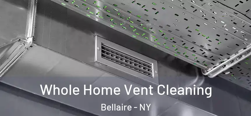  Whole Home Vent Cleaning Bellaire - NY