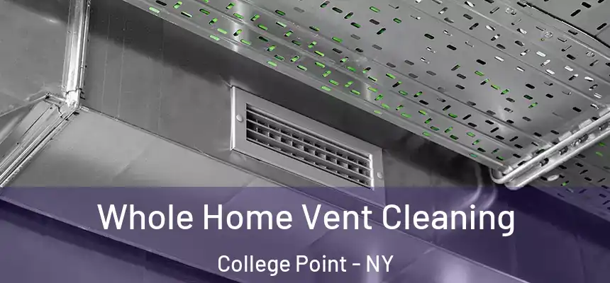 Whole Home Vent Cleaning College Point - NY