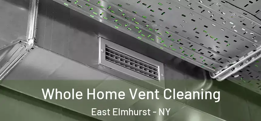  Whole Home Vent Cleaning East Elmhurst - NY