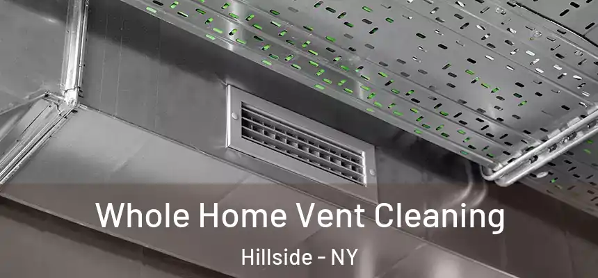  Whole Home Vent Cleaning Hillside - NY