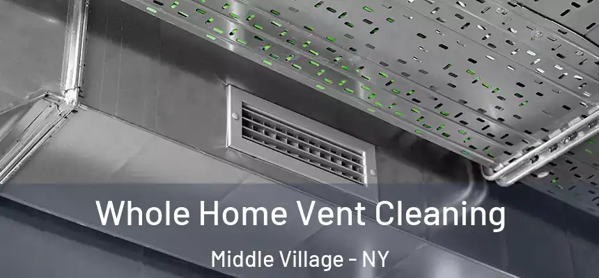  Whole Home Vent Cleaning Middle Village - NY