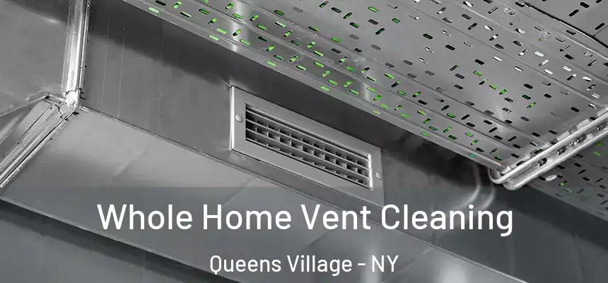  Whole Home Vent Cleaning Queens Village - NY