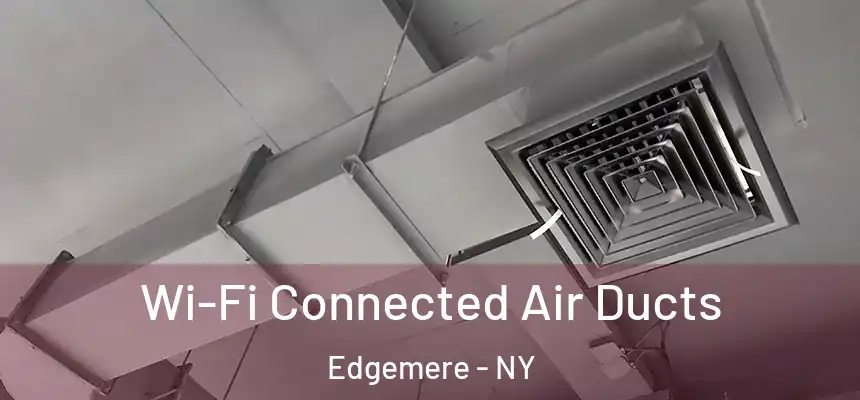  Wi-Fi Connected Air Ducts Edgemere - NY