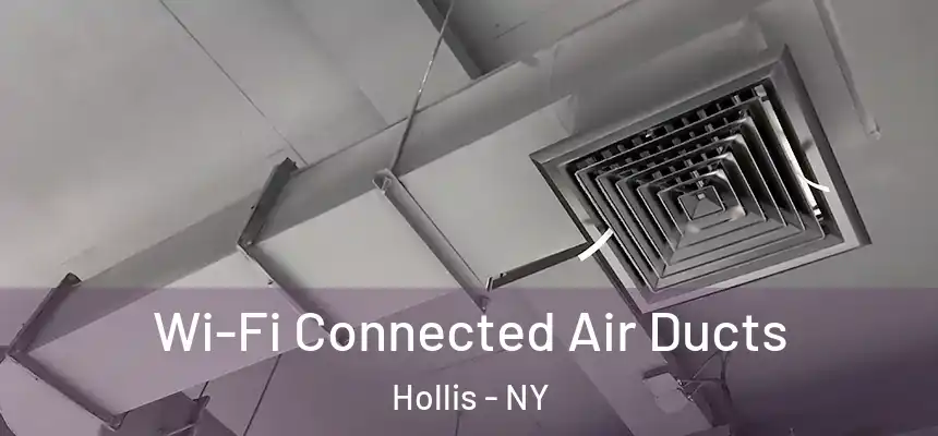 Wi-Fi Connected Air Ducts Hollis - NY