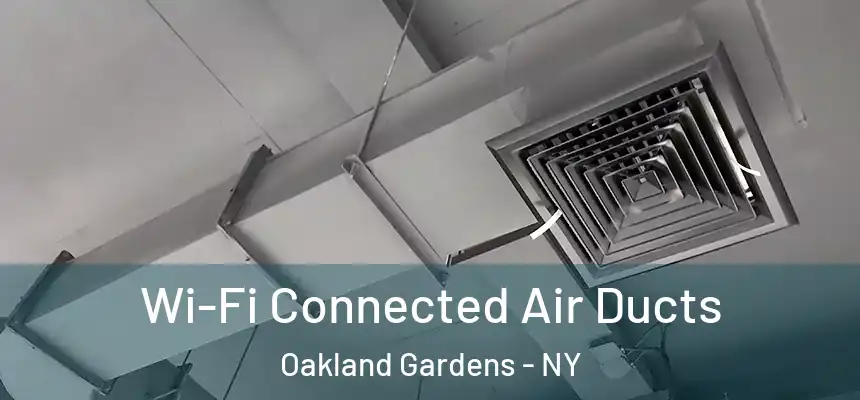 Wi-Fi Connected Air Ducts Oakland Gardens - NY
