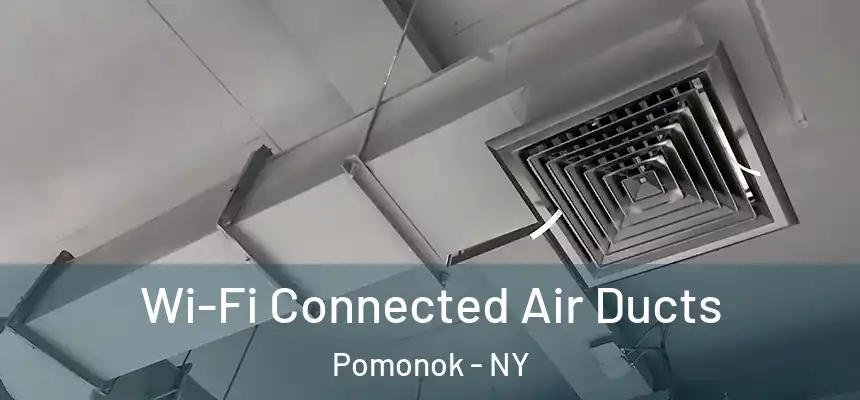 Wi-Fi Connected Air Ducts Pomonok - NY
