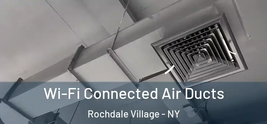 Wi-Fi Connected Air Ducts Rochdale Village - NY
